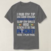 T-shirt Funny Billiard Cue Ball I Rub My Tip  (Design devant)
