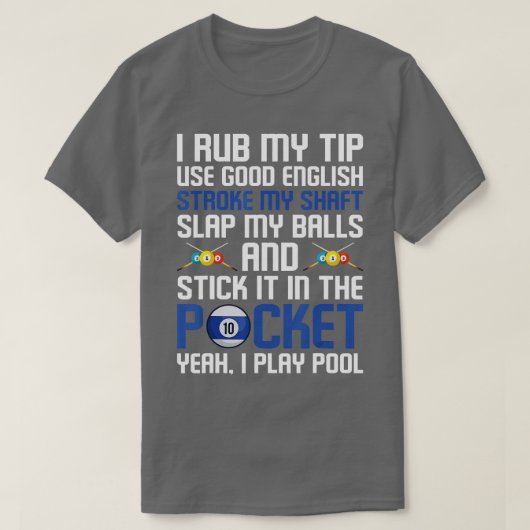 T-shirt Funny Billiard Cue Ball I Rub My Tip  (Design devant)
