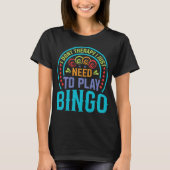 T-shirt Funny Bingo Lover Design – Bingo Player Gift (Devant)