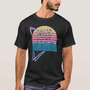 T-shirt Funny Bitcoin Crypto Cryptomonnaie Décentraliser E