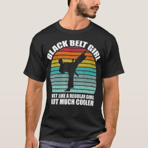 T-shirt Funny Black Belt Girl Black Belt Karate Black Belt