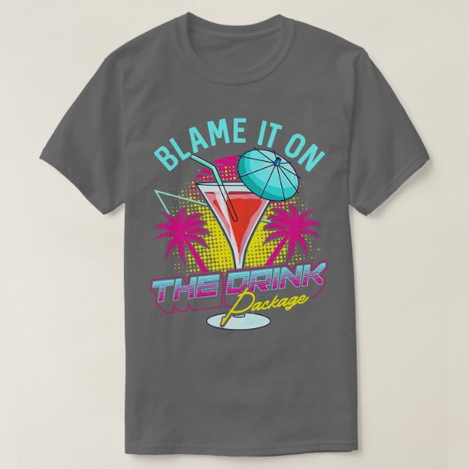 T-shirt Funny Blame It On Drink Forfait Pun De Croisière (Design devant)
