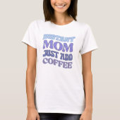 T-shirt Funny Blue & Purple Instant Maman Ajouter Juste Du (Devant)
