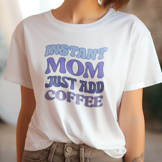 T-shirt Funny Blue & Purple Instant Maman Ajouter Juste Du