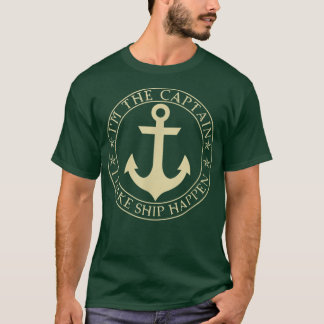 T-shirt Funny Boater Im The Captain I Make Ship Happen Boa