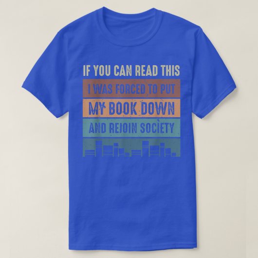 T-shirt Funny Book Lover Quote Ideas For Readers & Bookwor (Design devant)