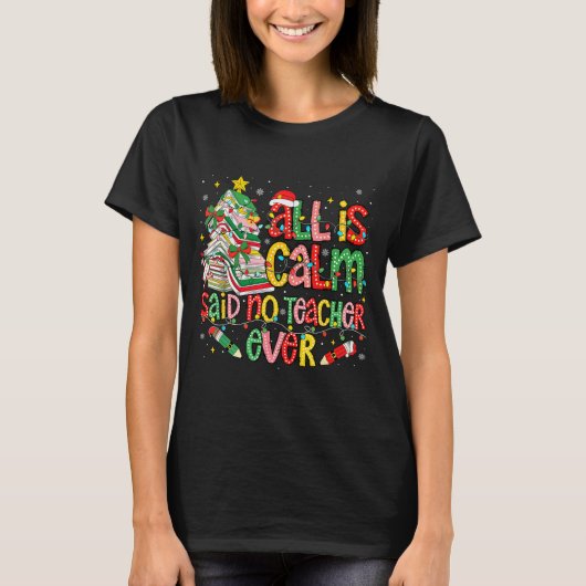 T-shirt Funny Book Tree All Is Calm Said No Teacher Ever C (Devant)