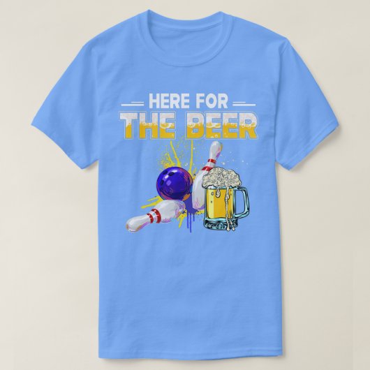 T-shirt Funny Bowling Hobby Here For The Beer Drinking Nov (Design devant)