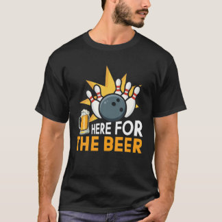 T-shirt Funny Bowling Hobby Here For The Beer Drinking Nov