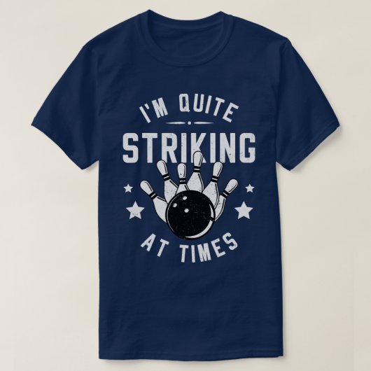 T-shirt Funny Bowling Im Quite Striking At Times Bowler Pu (Design devant)