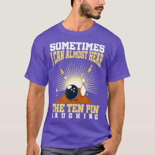 T-shirt Funny Bowling Match Grève Roll Bowler Cadeau Sport
