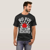 T-shirt Funny Bowling No Pin Left Behind (Devant entier)