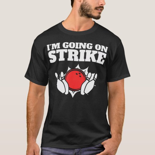 T-shirt Funny Bowling Pun I'M Going On Strike (Devant)