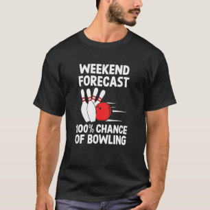 T-shirt Funny Bowling Shirt Ten Pin Joueur Weekend Prévisi