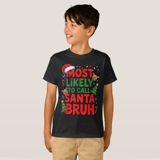 T-shirt Funny Boys Christmas Most Likely To Call Santa Bru (Devant entier)