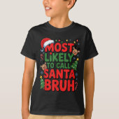 T-shirt Funny Boys Christmas Most Likely To Call Santa Bru (Devant)