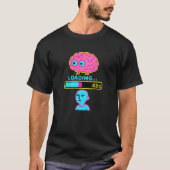 T-shirt Funny Brain Loading Progress  (Devant)