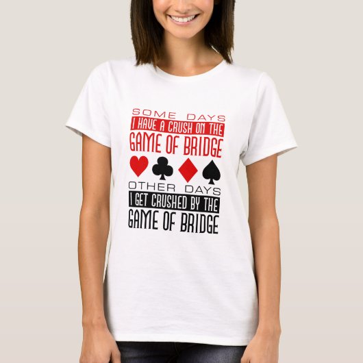 T-shirt Funny Bridge Player Club Crushed Game of Bridge (Devant)