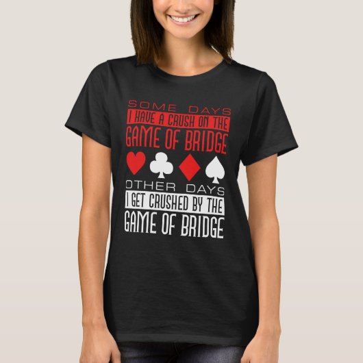 T-shirt Funny Bridge Player Crushed by Game (Devant)