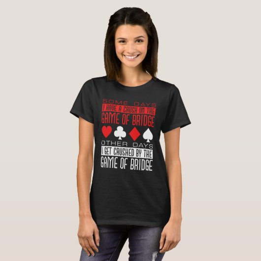 T-shirt Funny Bridge Player Crushed by Game (Devant entier)