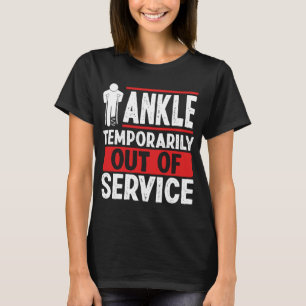 T-shirt Funny Broken Ankle Recovery Broken Ankle Warrior