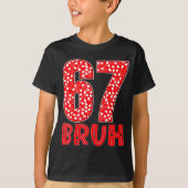 T-shirt Funny Bruh 67 Six Seven Meme Valentine's Day Men W (Devant)