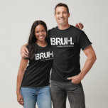 T-shirt Funny Bruh Anciennement Connu Comme La Fête Des Mè<br><div class="desc">Bruh,  Autrefois Connu Sous Le Nom De Maman. Ce design amusant est parfait pour les mamans. C'est un grand cadeau pour la fête des mères,  les anniversaires ou juste pour montrer à votre mère que vous l'appréciez.</div>