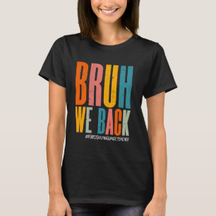 T-shirt Funny Bruh Nous Retour Heureux Premier Jour Langue