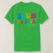 T-shirt Funny Bruh We Back Enseignants Commencent À Retour (Design devant)