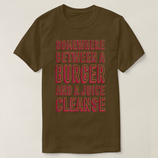T-shirt Funny Burger and a Juice Cleanse Hamburger Comfort (Design devant)