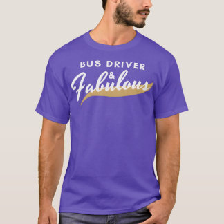 T-shirt Funny Bus Driver Cadeau Fabuleux