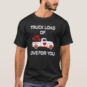 T-shirt Funny Camion Chargement D'Amour Pour Vous Valentin