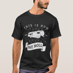 T-shirt Funny Camping RV Glamping Cinquième Roue Comment o