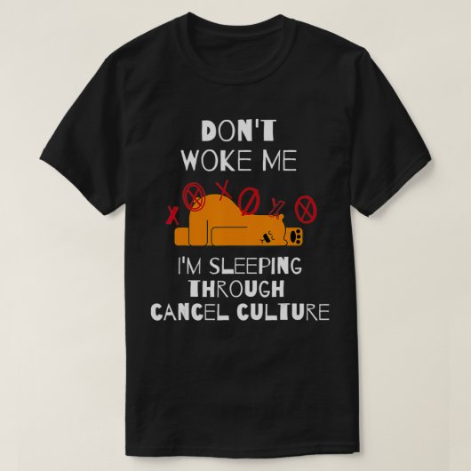T-shirt Funny cancel culture, not woke  (Design devant)