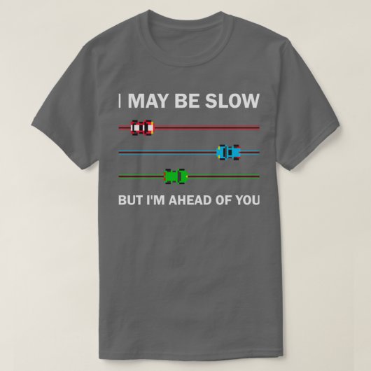 T-shirt Funny Car Driving and Racing Saying (Design devant)
