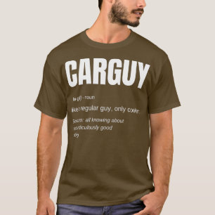 T-shirt Funny Car Guy Cadeau Car Guy Définition de type d