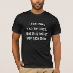 T-shirt Funny Car Guy Mécanique Vis Perdu<br><div class="desc">Regardez ce t-shirt hilarant avec la citation, "Je n'ai pas de vis détachée, cette chose est tombée là-bas, " et cool a illustré des vis. C'est le cadeau de Fête des pères idéal pour votre père, mari, petit ami, grand-père, ou toute personne qui aime passer du temps dans le garage,...</div>