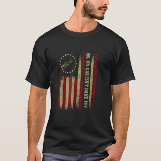 T-shirt Funny Car Mechanic Dad Garage No My Car Isnt Done