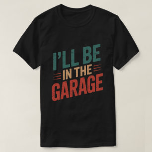 T-shirt Funny Car Mechanic Papa - Je serai dans le garage