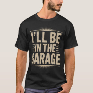 T-shirt Funny Car Mechanic Papa - Je serai dans le garage