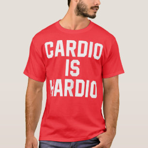 T-shirt Funny Cardio Est Hardio Fitness Et Gym Cardio Est 