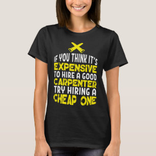 T-shirt Funny Carpentry Humour Location Un Bon Carpenter
