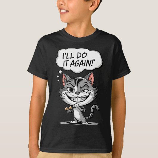 T-shirt Funny Cat I'll Do It Again  (Devant)
