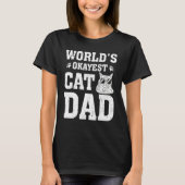 T-shirt Funny Cat Lover World's Okayest Cat Dad Cat (Devant)