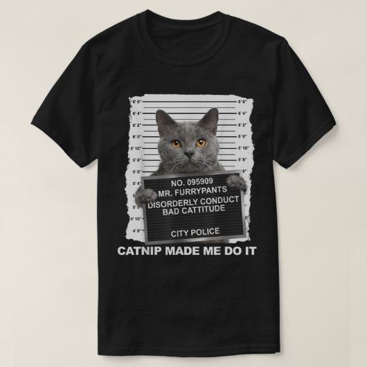 T-shirt Funny Cat Mugshot Catnip Made Me Do It (Design devant)