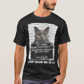 T-shirt Funny Cat Mugshot Catnip Made Me Do It (Devant)