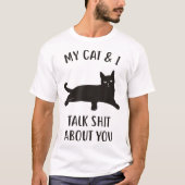 T-shirt Funny Cat Sarcastic Humor Design (Devant)