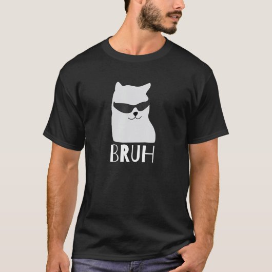 T-shirt Funny Cat Says Bruh Meme Gamer Slang Bro Humor (Devant)