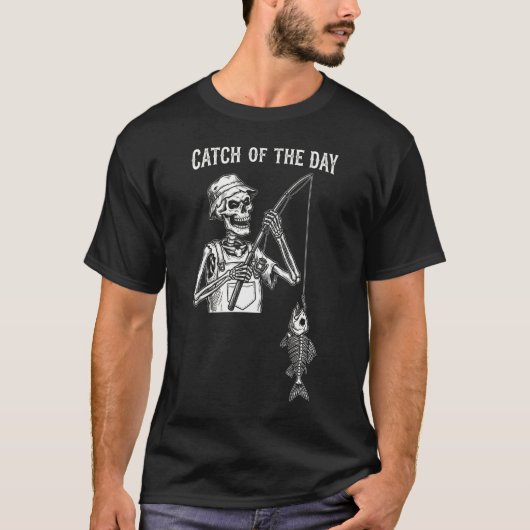 T-shirt Funny "Catch Of The Day" Skeleton Fishing (Devant)