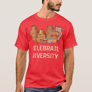 T-shirt Funny Célébrer Diversité Poterie Céramique Argile